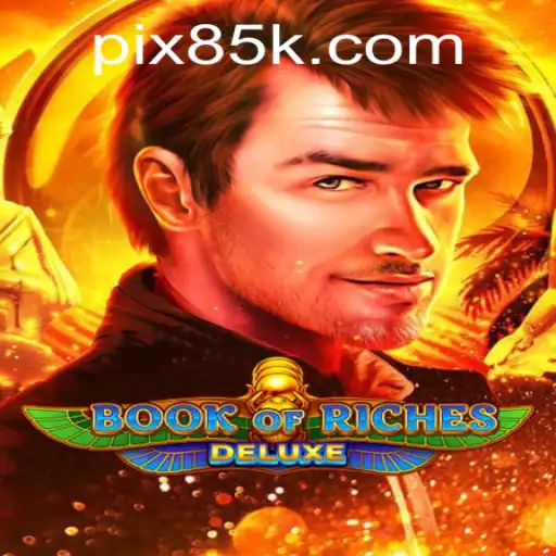 Explorando o Mundo de BookofRichesDeluxe: Uma Odisseia Incrível